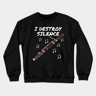 I Destroy Silence Bassoon Player Bassoonist Musician Crewneck Sweatshirt